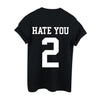 HATE YOU 2 Letter Print Women T shirts  Cotton Black  Short